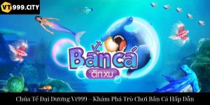 Thiên Đường Săn Cá Vt999 Trải Nghiệm Giải Trí Đỉnh Cao