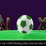 Kèo Tài Xỉu Tại Vt999 Hướng Dẫn Chuyên Sâu Và Hiệu Quả