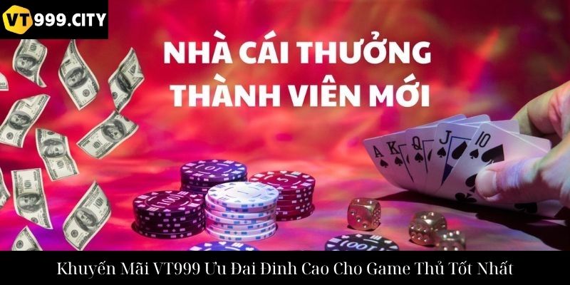 Khuyến Mãi VT999 Ưu Đai Đinh Cao Cho Game Thủ Tốt Nhất