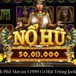 Nổ Hũ Thành Phố Mayan Vt999 Cơ Hội Trúng Jackpot Cực Lớn