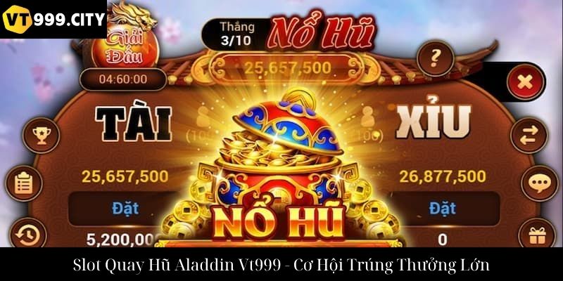 Slot Quay Hũ Aladdin Vt999 - Cơ Hội Trúng Thưởng Lớn