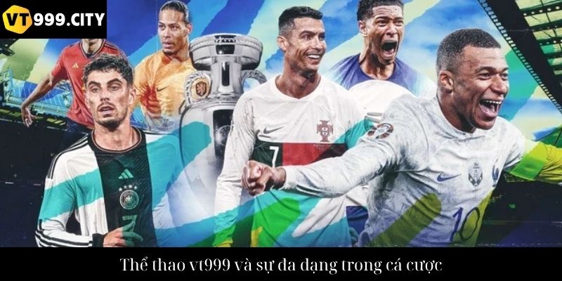 Thể thao vt999 và sự đa dạng trong cá cược